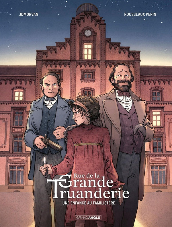 Rue de la Grande Truanderie Tome 1 : Une enfance au Familistère