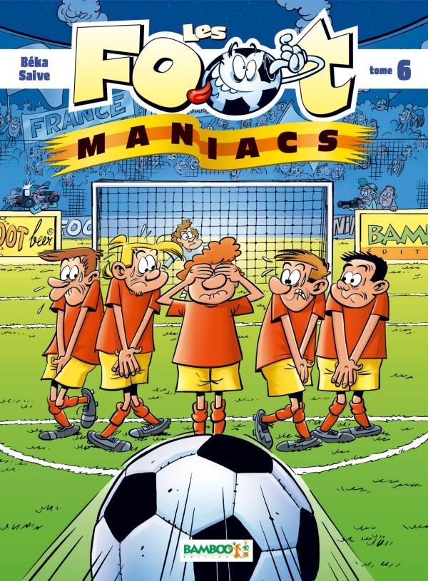 Les Foot Maniacs Tome 6