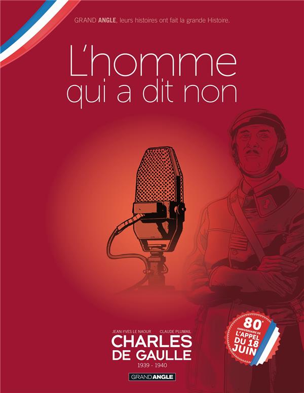 Charles de Gaulle Tome 2 : 1939-1940 ; l'homme qui a dit non