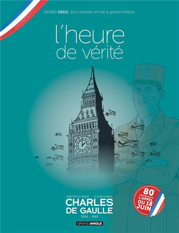 Charles de Gaulle Tome 3 : 1944-1945 ; l'heure de vérité
