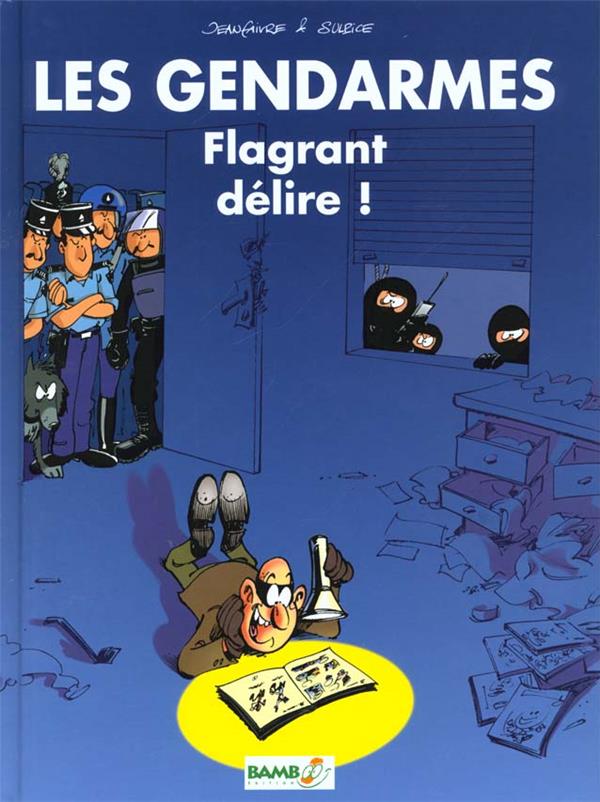 Les gendarmes Tome 1 : flagrant délire !