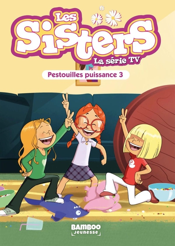 Les Sisters, la série TV Tome 57 : pestouilles puissance trois