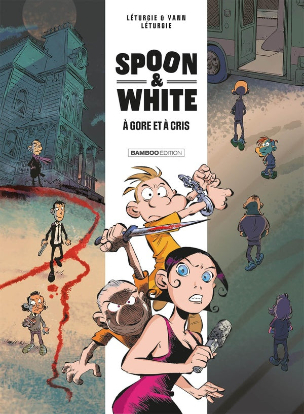 Spoon & White Tome 2 : à gore et à cris