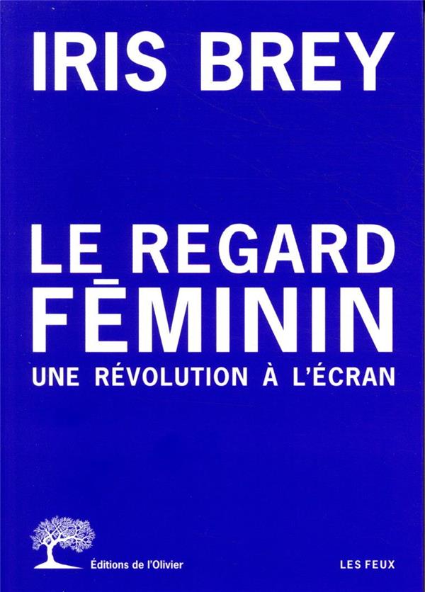 Le regard féminin ; une révolution à l'écran