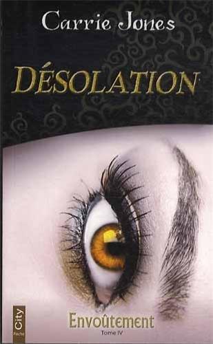 Envoûtement Tome 4 ; désolation