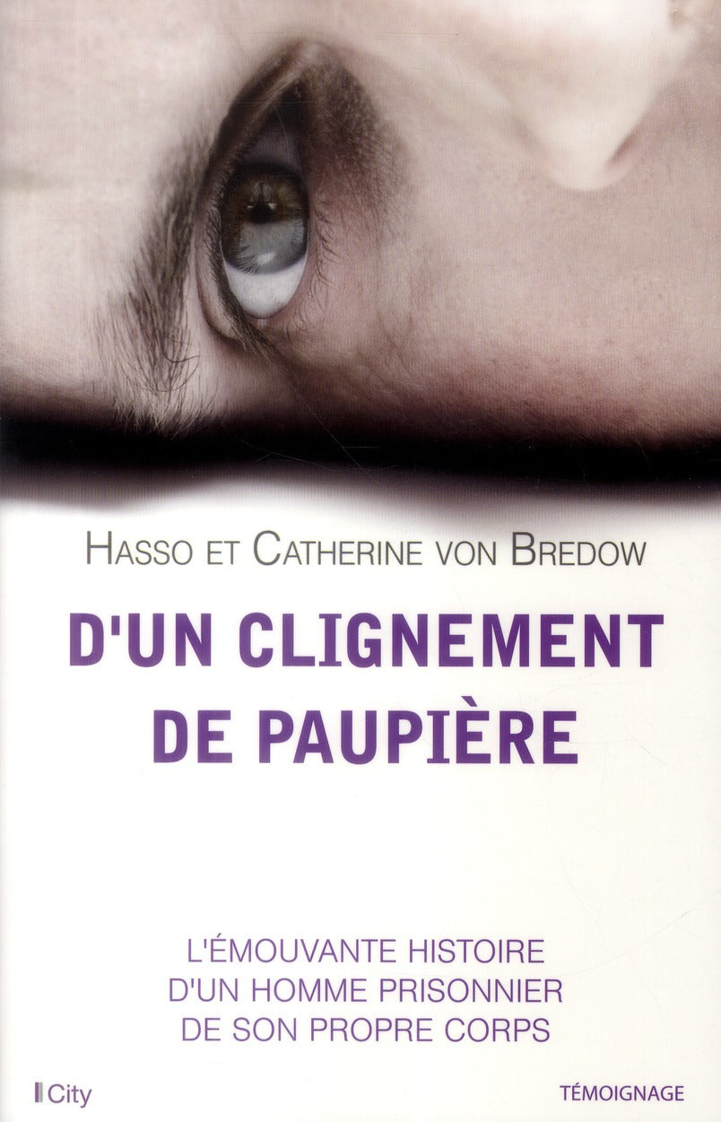 D'un clignement de paupière ; l'histoire d'un homme prisonnier dans son corps