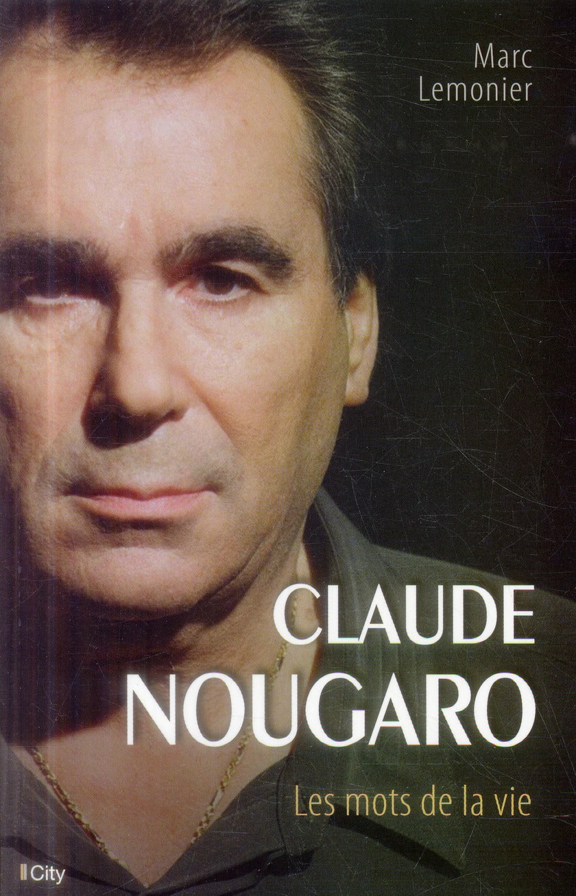 Claude Nougaro, les mots de la vie