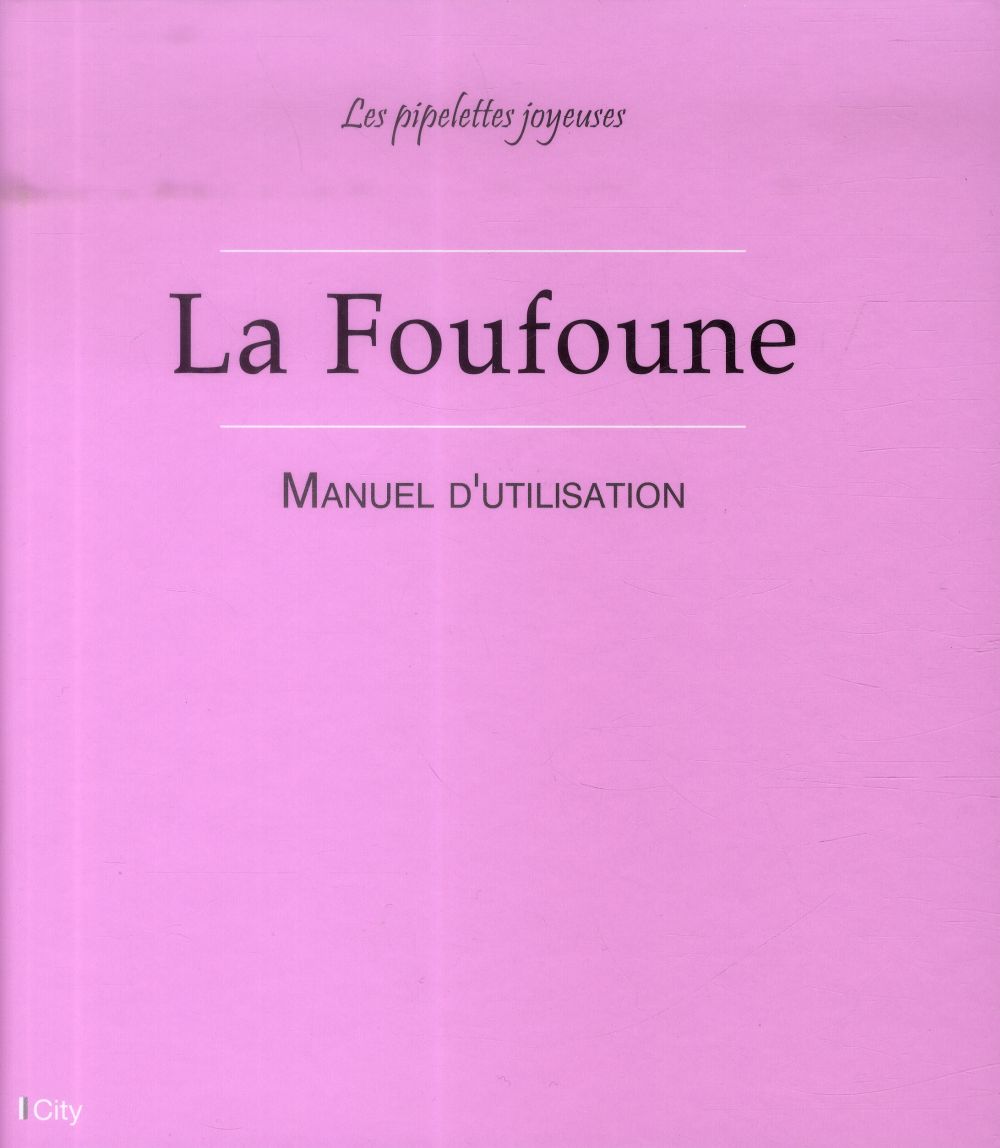 La foufoune ; manuel d'utilisation