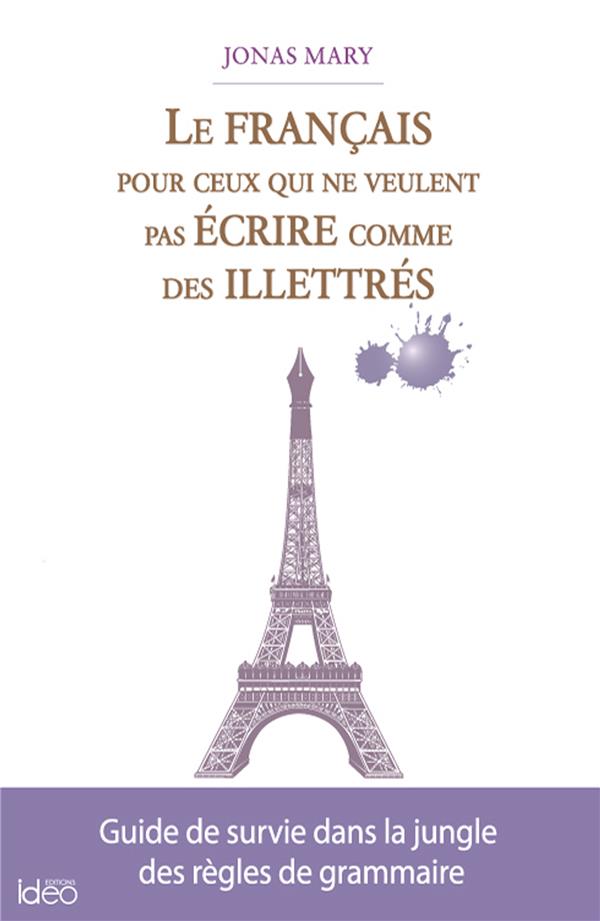 Le français pour ceux qui ne veulent pas écrire comme des illettrés