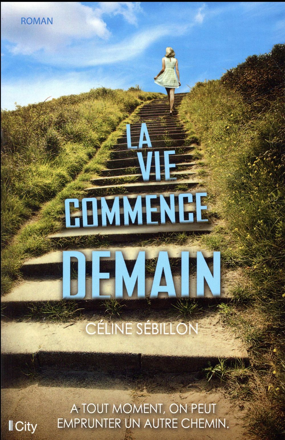 La vie commence demain ; à tout moment, on peut emprunter un autre chemin.