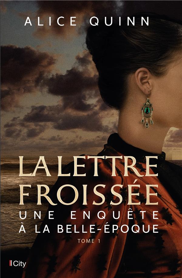 Une enquête à la Belle-Epoque Tome 2 ; la lettre froissée