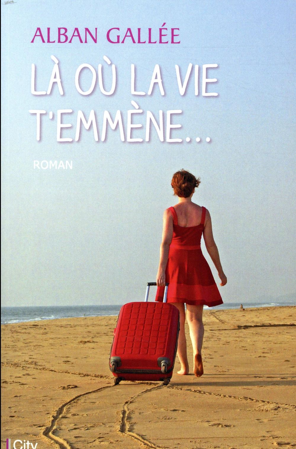 Là où la vie t'emmène