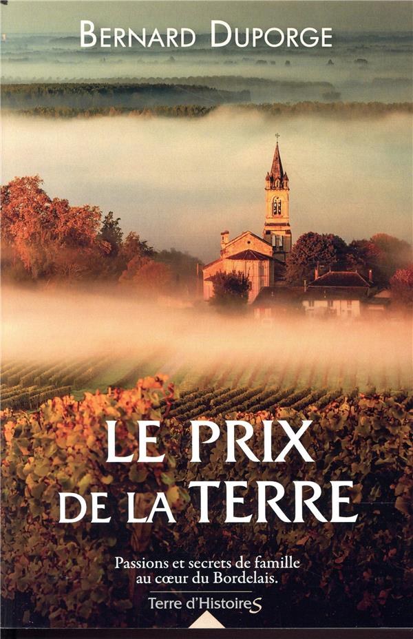 Le prix de la terre ; passions et secrets de famille au coeur du Bordelais