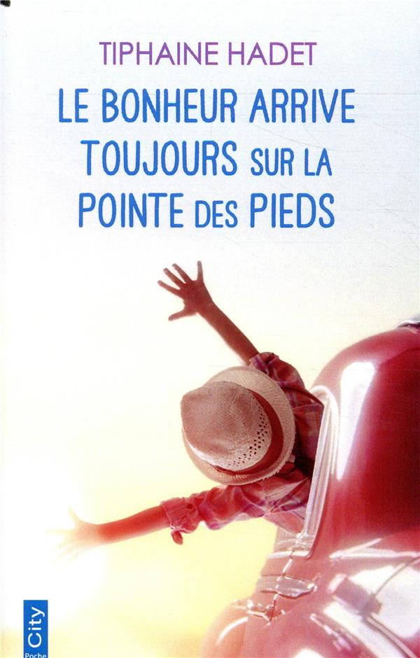 Le bonheur arrive toujours sur la pointe des pieds
