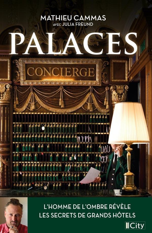 Palaces : L'homme aux clés d'or révèle les secrets des grands hôtels