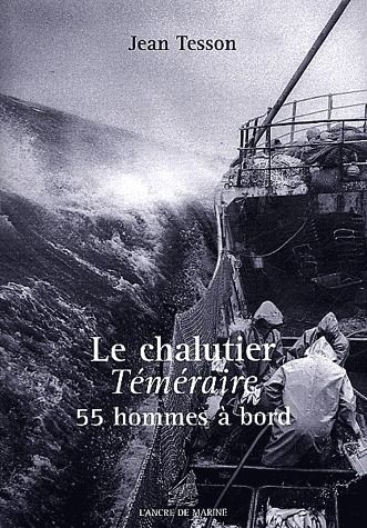 Le chalutier téméraire, 55 hommes à bord