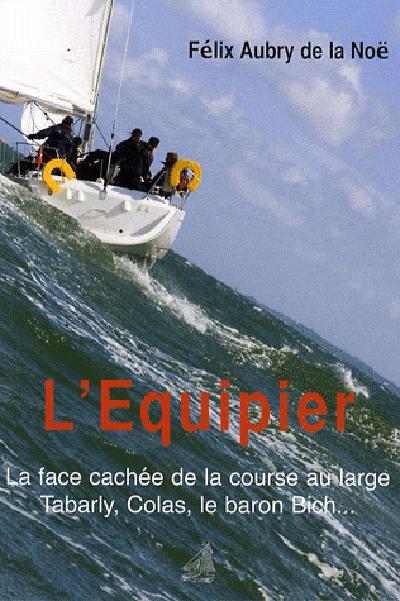 L'équipier ; la face cachée de la course au large