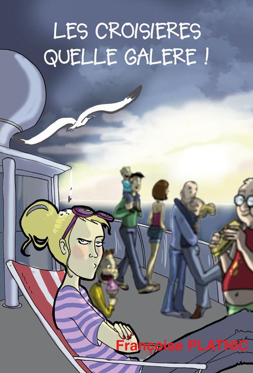 Les croisieres, quelle galère...