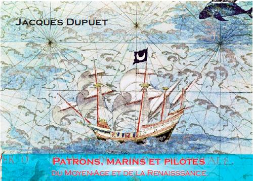 Patrons, marins et pilotes ; du Moyen âge et de la Renaissance