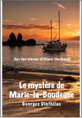 Le mystère de Marie-la-Boudeuse, sur les traces de Alain Gerbault