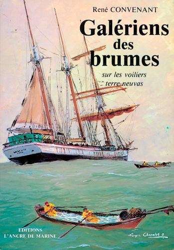 Galériens des brumes sur les voiliers terre-neuvas
