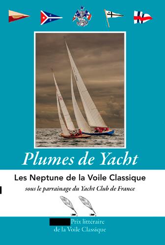 Plumes de yacht ; les Neptune de la voile classique (édition 2016)