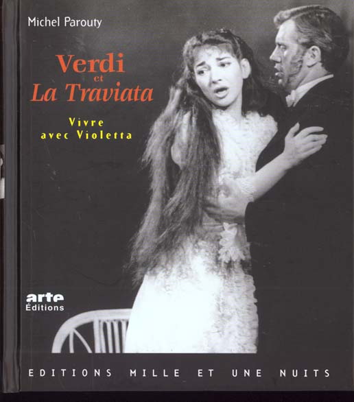 Verdi et la traviata ; vivre avec violetta
