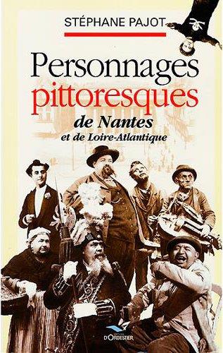 Personnages pittoresques de Nantes et de Loire-Atlantique
