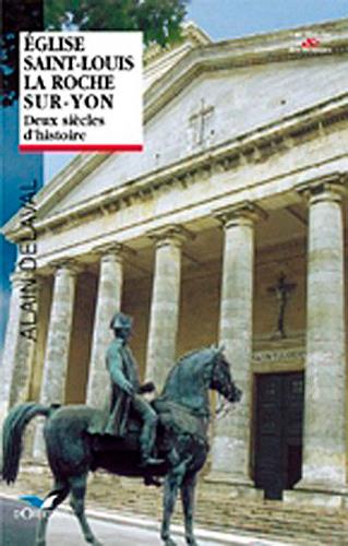 église Saint-Louis de la Roche-sur-Yon : deux siècles d'histoire