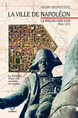 La ville de napoleon, la roche-sur-yon t1