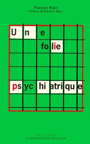 Une folie psychiatrique