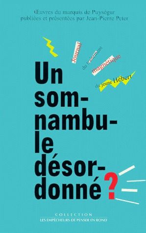 Un somnanbule désordonné? ; journal du traitement magnétique du jeune Hébert