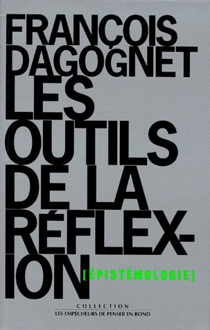 Les outils de la réflexion ; épistémologie