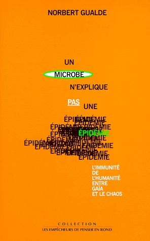 Un microbe n'explique pas une épidemie ; l'immunité de l'humanité entre Gaïa et le chaos