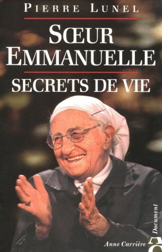 Soeur Emmanuelle ; secrets de vie