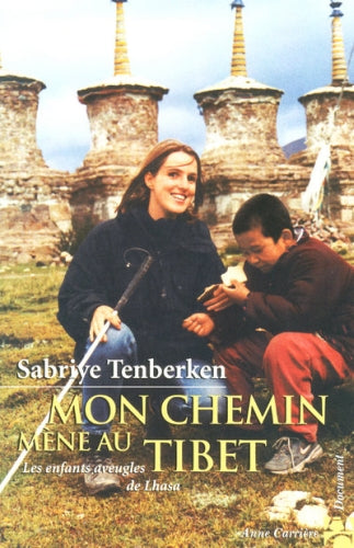 Mon chemin mené au Tibet ; les enfants aveugles de Lhasa