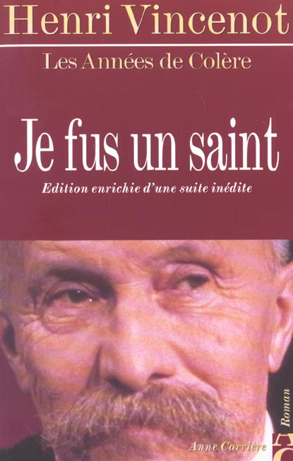 Je fus un saint