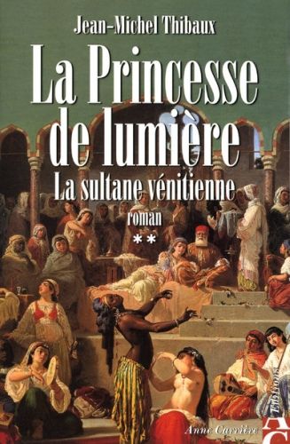 La princesse de lumière Tome 2 ; la sultane vénitienne