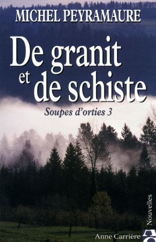 Soupes d'orties Tome 3 ; de granit et de schiste
