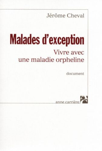 Malades d'exception ; vivre avec une maladie orpheline