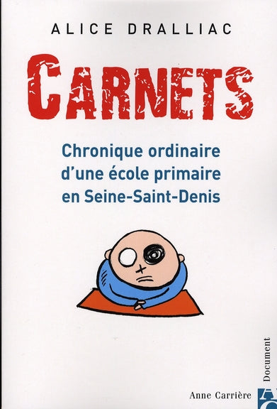 Carnets ; chronique ordinaire d'une école primaire en seine-sant-denis