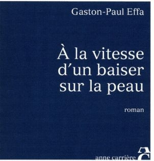 à la vitesse d'un baiser sur la peau