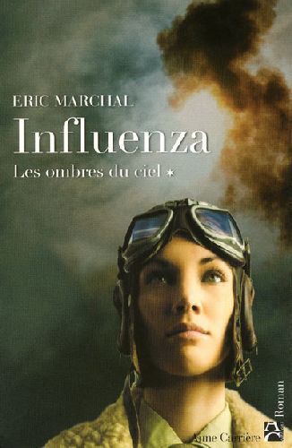 Influenza Tome 1 ; les ombres du ciel