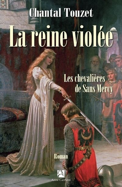 La reine violée Tome 3 ; les chevalières de Sans Mercy
