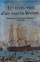 Les trois vies d'un marin breton : Barthélemy Mascarène de Rivière (1760-1836)