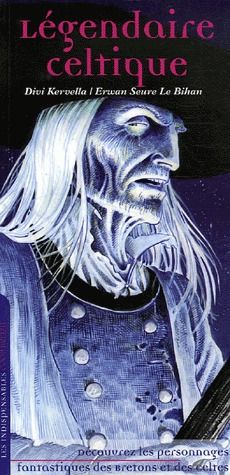 Légendaire celtique ; découvrez les personnages fantastiques des Bretons et des Celtes