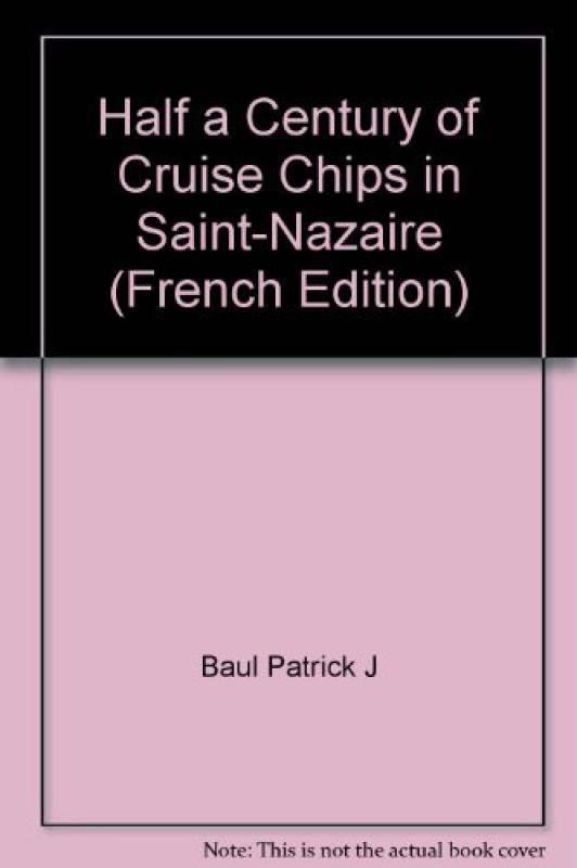 Half a century of cruise chips in Saint-Nazaire