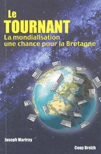 Le tournant ; la mondialisation une chance pour la Bretagne