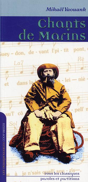 CHANTS DE MARINS TOUS LES CLASSIQUES PAROLES ET PARTITIONS