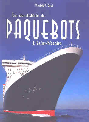 DEMI SIECLE DE PAQUEBOTS A SAINT NAZAIRE NOUVELLE EDITION